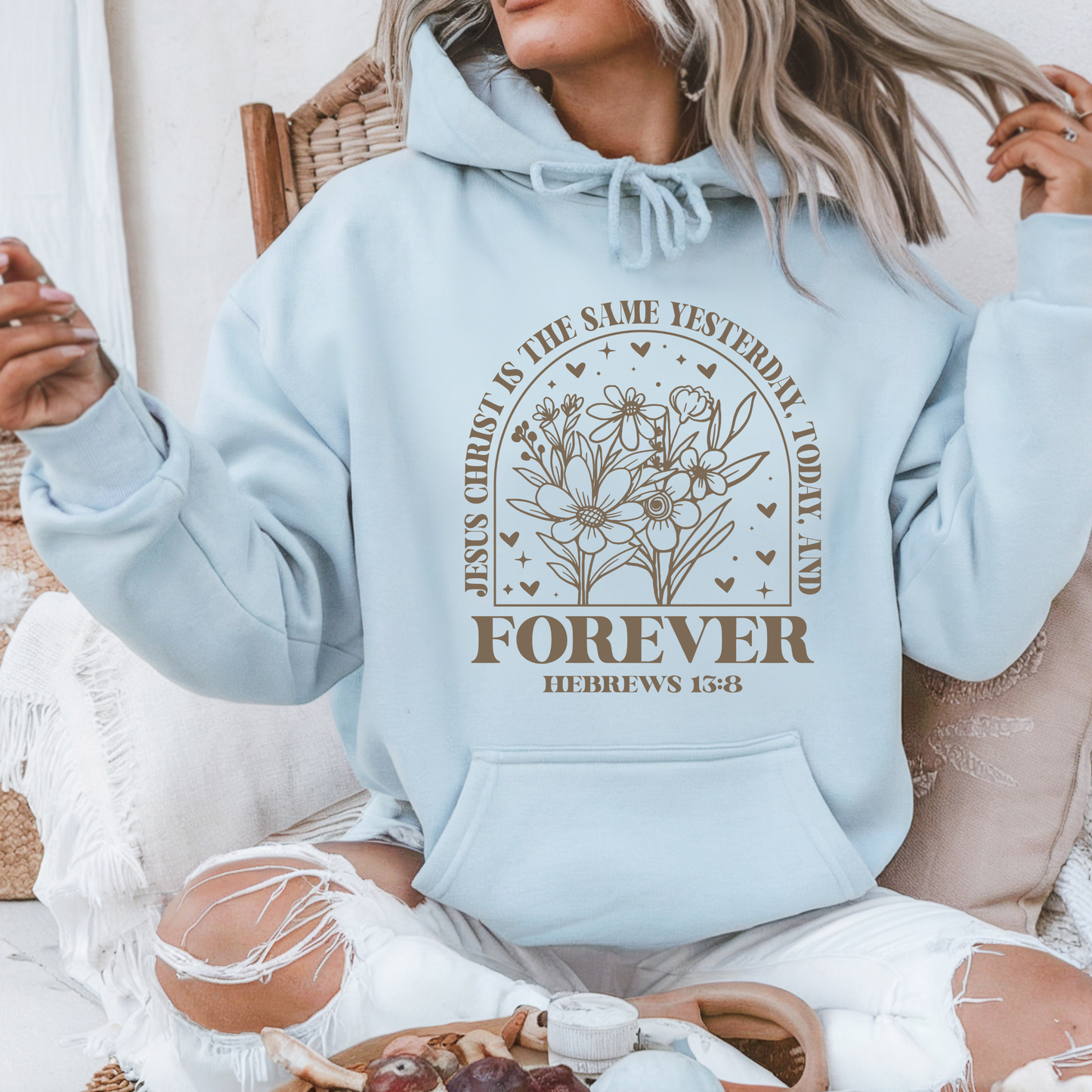 Jesus Christ Is the Same Yesterday, Today, and Forever Hoodie — Hebrews 13:8