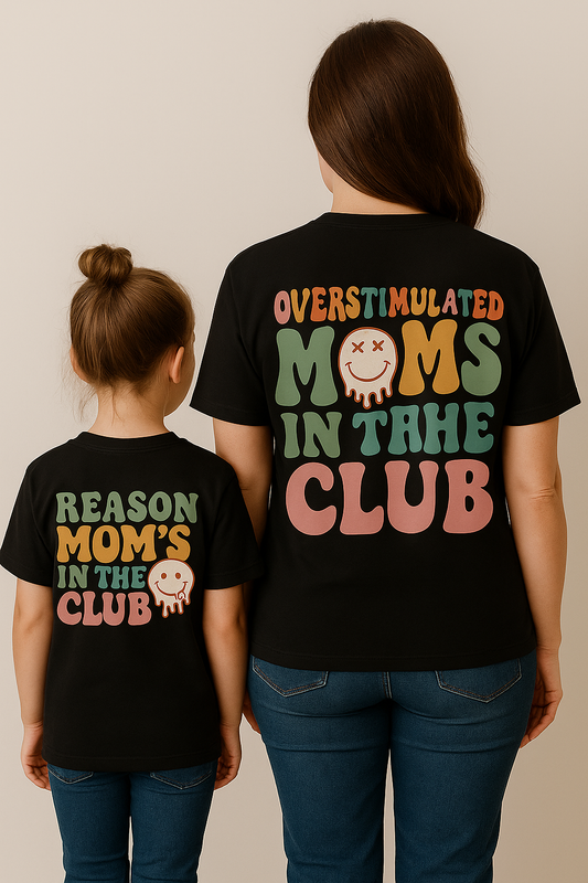 Overstimulated Moms Club + Reason Mom’s in the Club Matching Tees